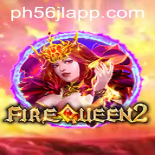 Exploring the Enchanting World of FireQueen2 and the Role of 56jl app